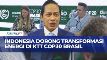 Indonesia Dorong Transformasi Energi Terbarukan Di KTT COP30, Namun Biaya Masih Jadi Tantangan!