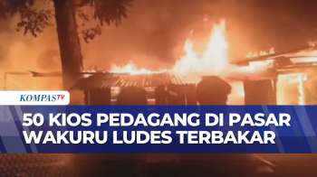 Kebakaran Di Pasar Wakuru Muna Hanguskan 50 Kios Pedagang | BERUT