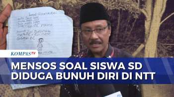 Respons Soal Siswa SD Diduga Bunuh Diri Di NTT, Mensos: Perkuat Dana Keluarga Miskin | KOMPAS PETANG