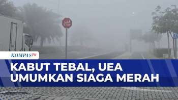 UEA Keluarkan Peringatan Siaga Merah, Usai Kabut Tebal Selimuti Abu Dhabi