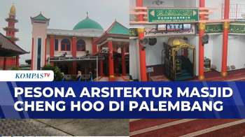 Keindahan Arsitektur Masjid Cheng Hoo Gabungkan 3 Kebudayaan | SAPA SIANG