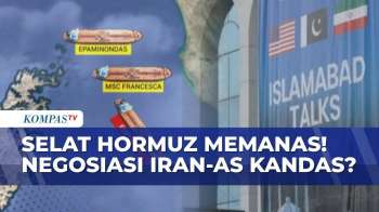 Lengkap! Selat Hormuz Kembali Memanas, Negosiasi Iran-AS Terancam Gagal? | KOMPAS SIANG