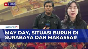 Peringatan Hari Buruh Di Surabaya Dan Makassar, Tuntut Hapus “Outsourcing” | KOMPAS SIANG