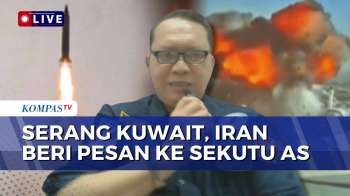 [FULL] Analisis Pakar PPAU Soal Iran Serang Kuwait Dan Sekutu AS Di Timteng, Negosiasi Damai Gagal?