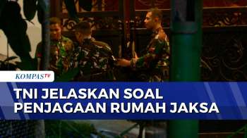 Kapuspen TNI Jelaskan Soal Penjagaan Kediaman Jaksa | SAPA MALAM