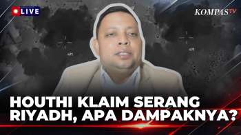 [FULL] Houthi Klaim Serang Riyadh dan Aramco, Pengamat Perang Bahas Dampaknya | KOMPAS PETANG