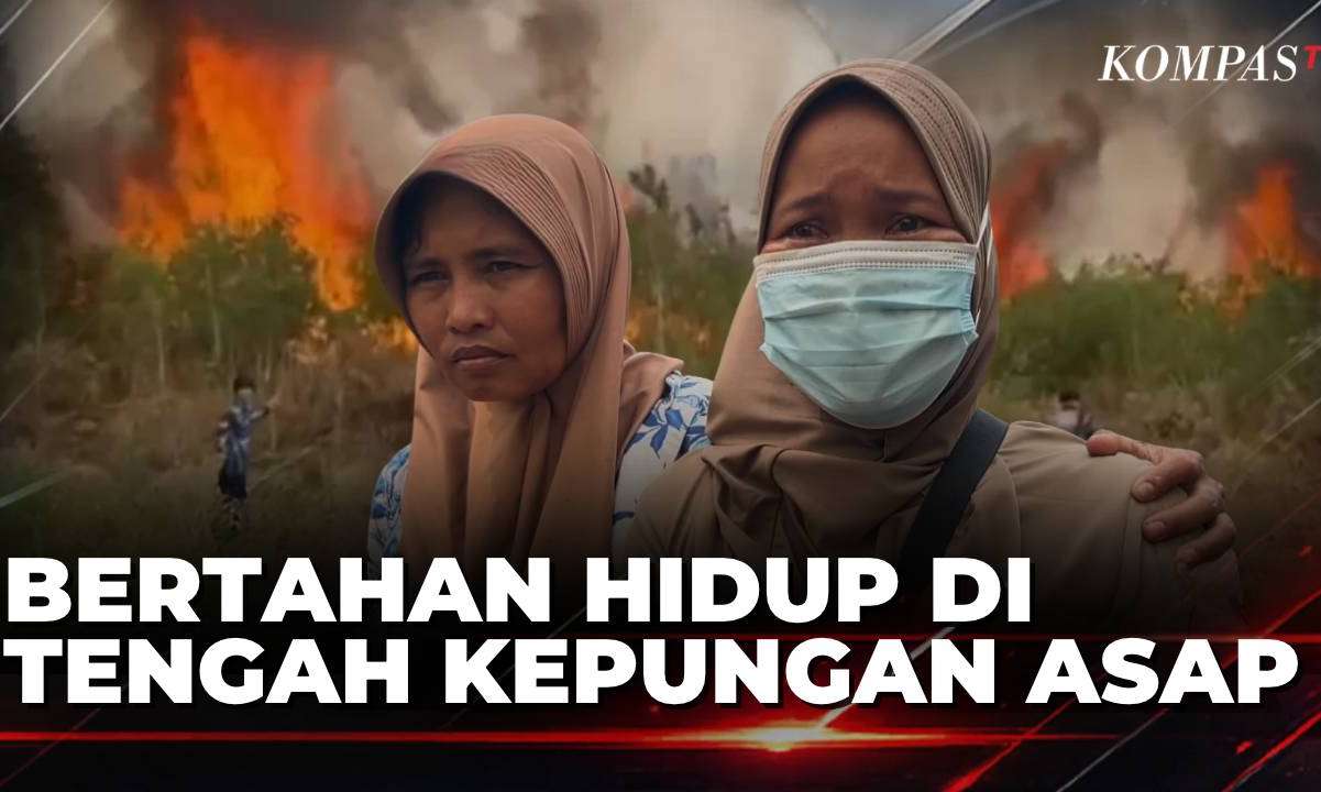 Api Karhutla Mendekat ke Permukiman! Warga Bertahan Hidup di Tengah ...