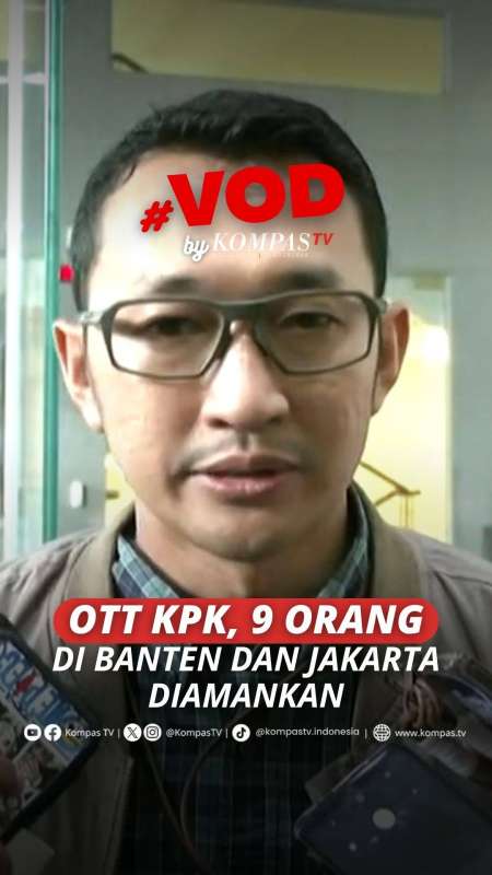 OTT KPK, 9 ORANG DI BANTEN DAN JAKARTA DIAMANKAN
