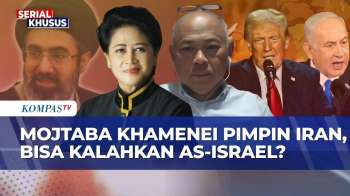 [FULL] Analisis Strategi Mojtaba Khamenei Pimpin Iran, Bisa Kalahkan AS-Israel?