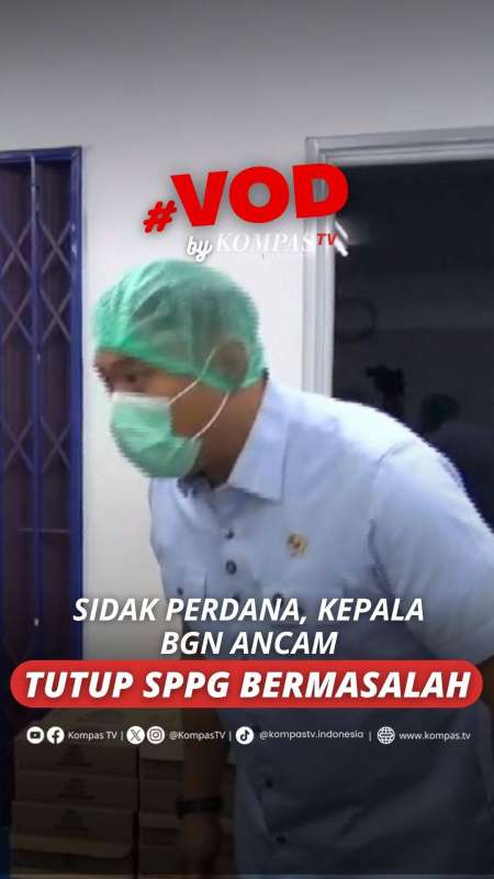SIDAK PERDANA, KEPALA BGN ANCAM TUTUP SPPG BERMASALAH
