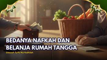 Ekonomi Rumah Tangga dalam Islam: Nafkah, Belanja, dan Peran Istri | KALAM HATI