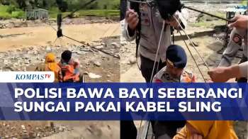 Haru, Perjuangan Anggota Polisi Bawa Bayi Seberangi Sungai Pakai Kabel Sling | SAPA MALAM