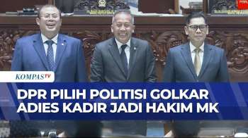 Politisi Golkar Adies Kadir Terpilih Jadi Hakim MK, Posisinya Di Pimpinan DPR Akan Digantikan