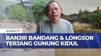 Hujan Deras Di Gunung Kidul, Banjir Bandang Dan Longsor Terjang Permukiman Warga | SAPA MALAM
