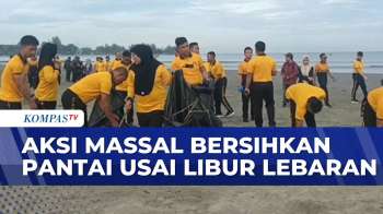 Gotong Royong Bersihkan Pantai Kota Bengkulu Usai Lebaran | KOMPAS SIANG