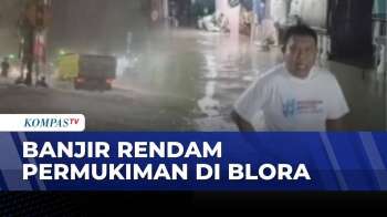 Banjir Rendam Permukiman Di Blora, Ketinggian Air Capai 1 Meter | KOMPAS PAGI