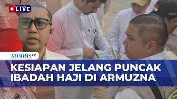 Terbaru! Situasi Kesiapan Jelang Jemaah Laksanakan Puncak Ibadah Haji Di Arab Saudi | KOMPAS SIANG