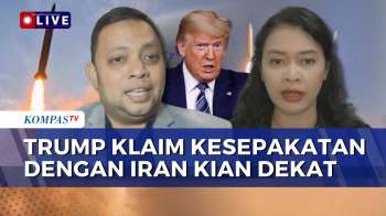 [FULL] Analisis Peneliti soal Trump Klaim Damai dengan Iran Hampir Final, AS Mengalah soal Nuklir?
