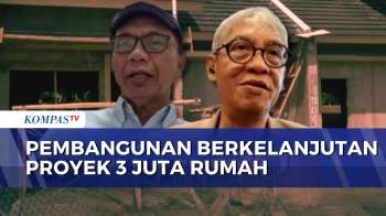 Program 3 Juta Rumah Vs Target Net Zero Emission, Bisakah Berjalan Beriringan? | KOMPAS SIANG