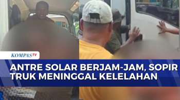 Sopir Truk Meninggal Saat Antre Solar di SPBU Karena Kelelahan| BERITA UTAMA