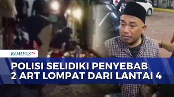 Kasus 2 ART Lompat Dari Lantai 4, Penyalur: Korban Sempat Keluhkan Tak Betah Kerja | BERUT