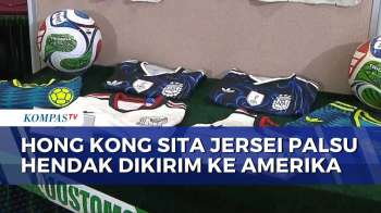 Jelang Piala Dunia, Bea Cukai Hong Kong Sita 30 Ribu Jersei Palsu yang Akan Dikirim ke Amerika